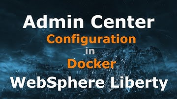 Admin Center Configuration in Docker WebSphere Liberty