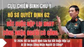 Từ 2026: Hồ Sơ Quyết Định Sáu Hai Bắt Buộc Nộp Lại – Ai Sẽ Được Công Nhận Người Có Công?