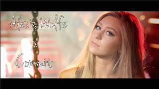 Alexis Wolfe - Commit Ft. Eb3 Nate Selassie Official Music Video