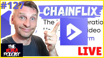 Chainflix User Centric Video Sharing Platform-The Korea Podcast #126 #chainflix #crypto #southkorea