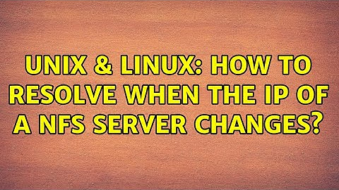 Unix & Linux: How to resolve when the IP of a NFS server changes? (2 Solutions!!)