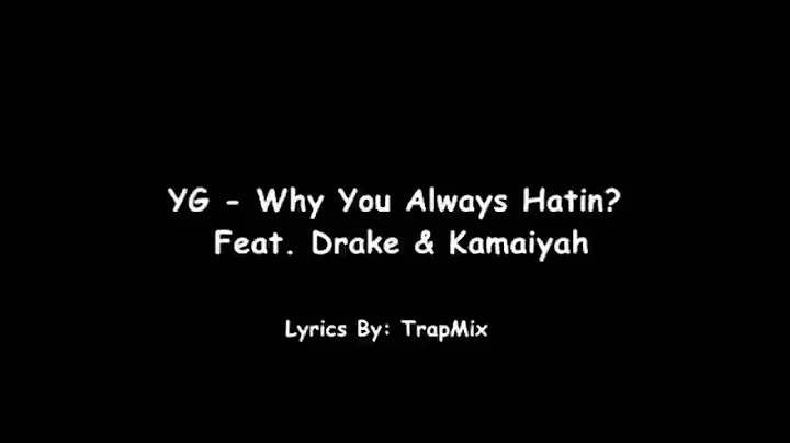 Why You Always Hatin? W/ LYRICS