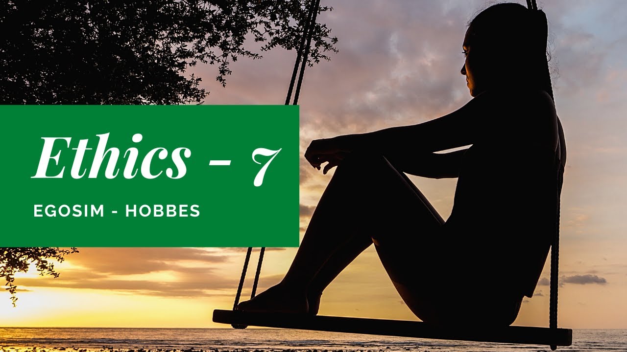 Ethics 07 Egoism 2 Hobbes YouTube