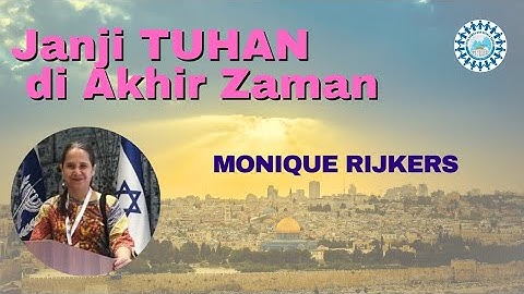 Monique Rijkers: Janji TUHAN di Akhir Zaman 