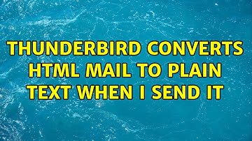 Thunderbird converts HTML mail to plain text when I send it (2 Solutions!!)
