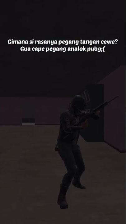 STORY WA PUBG | GIMANA SIH RASANYA PEGANG TANGAN CEWE? GUE CAPEK PEGANG ANALOG PUBG:(