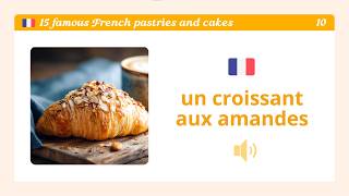 15 Sweet Treats and 3 Simple Sentences to Learn Before Your Trip to France