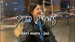 dari mata - jaz (speed up songs)