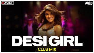 Desi Girl Club Mix Dostana Sunidhi Chauhan Vishal Dadlani Dj Ravish Dj Chico