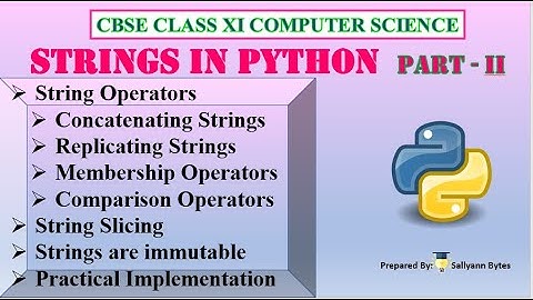 Strings in Python (Part 2) | Mastering Python Strings: Operators, Slicing, Immutability | Class 11