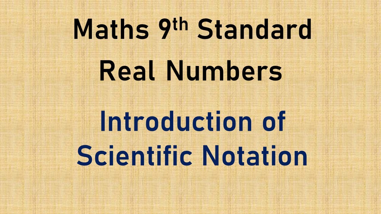 9th Std Maths Real Numbers Scientific Notation Introduction Youtube