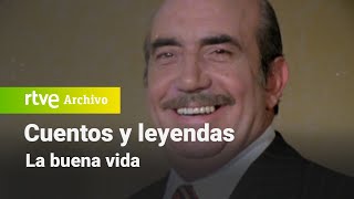 Cuentos y leyendas: La buena vida | RTVE Archivo