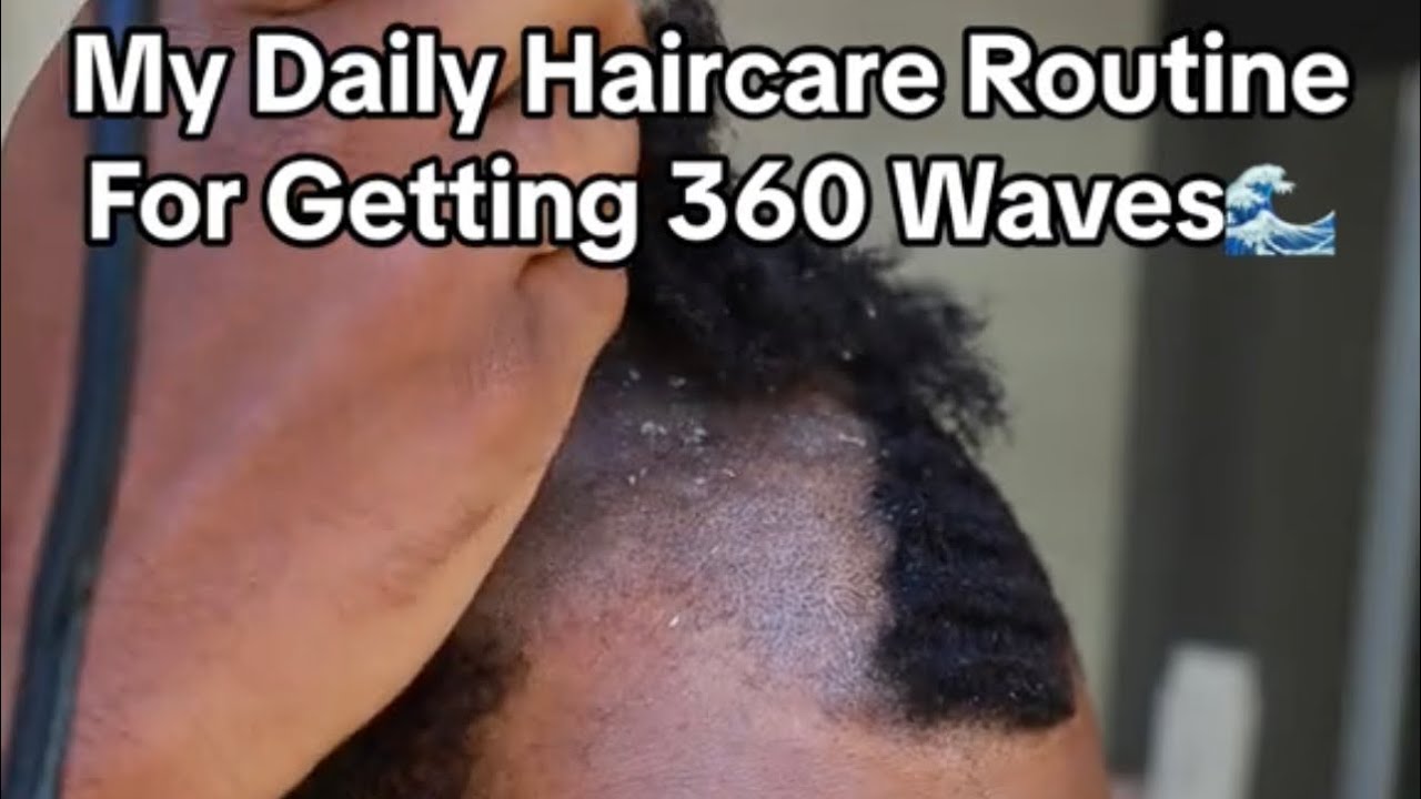 360 Wave Routine MY 360 WAVES DAILY HAIRCARE ROUTINE🌊 - YouTube