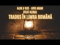 Alok & Vize - Love Again (feat Alida) - Tradus în limba română