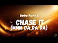 Bebe Rexha - Chase It (Mmm Da Da Da) (Lyrics)