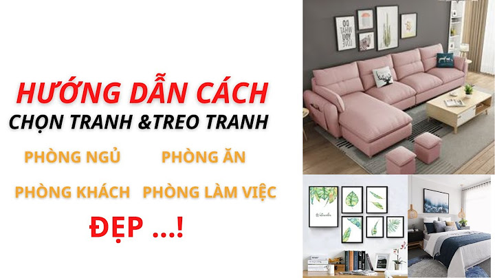 Hướng dẫn bố trí tranh trong thiết kế nội thất năm 2024