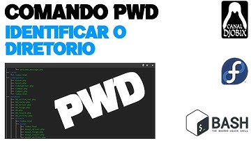 Como utilizar o comando PWD no Bash - Linux Fedora Canal Djobix de TI