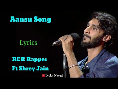 Aansu Song Lyrics  RCR Rapper Ft Shreya Jain
