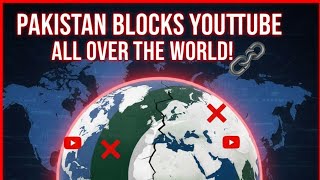Pakistan Blocks YouTube ALL OVER THE WORLD! (The Day Pakistan Broke the Internet