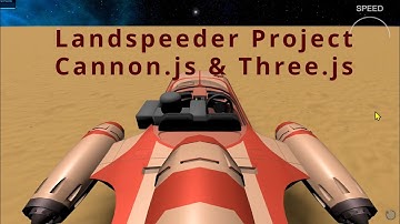 21a Landspeeder Project Intro:  cannon.js and three.js