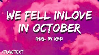 We fell In love in October - Girl in Red ( Lyrics )/TuneText