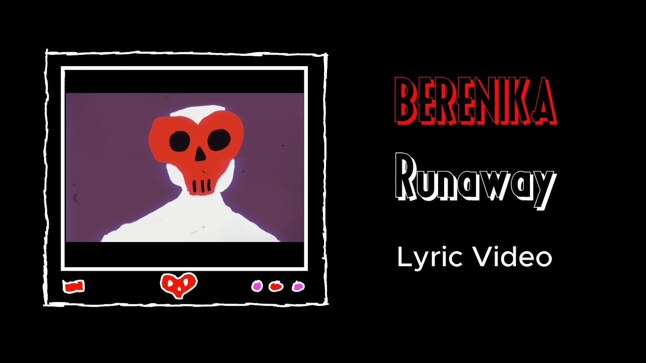 Watch Berenika - Runaway (Lyric Video) on YouTube Watch Berenika - Runaway (Lyric Video) on YouTube
