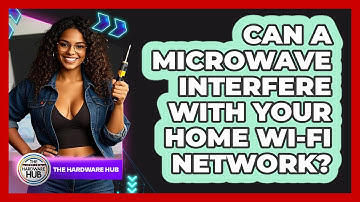 Can A Microwave Interfere With Your Home Wi-Fi Network? - The Hardware Hub