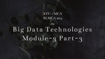 KTU MCA Big Data  - Module -3 Part-3
