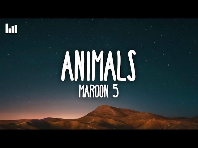 Maroon 5 - Animals (Lyrics)