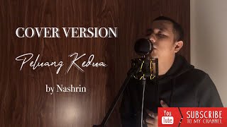 Peluang Kedua - Nabila Razali Cover By Nashrin