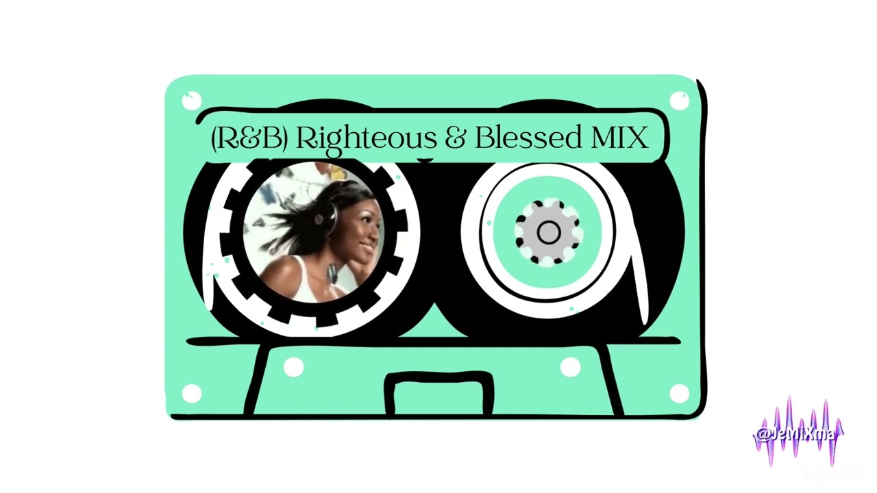 洋楽 righteous all that is left the mix tape R&B] Righteous & Blessed MIX - YouTube