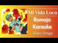 Karaoke ♬ Alien Stage - Mi Vida Loca【Off Vocal Romaja】