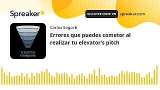 Errores que puedes cometer al realizar tu elevator's pitch by Venta Inteligente 215 views 1 year ago 12 minutes, 42 seconds