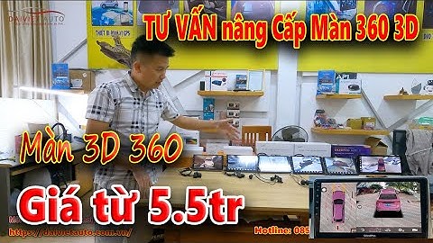 Màn Android liền Camera 360 độ 3D giá siêu rẻ chỉ từ 5,5tr