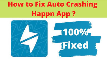Fix Auto Crashing Happn App/Keeps Stopping App Error in Android Phone|Apps stopped on Android & IOS