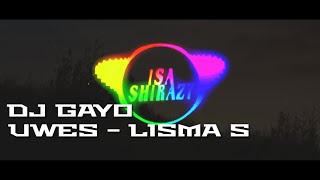 DJ GAYO - UWES LISMA S // SLOW x Sa Trakan Mabuk