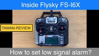 Flysky FS-I6X - How to set Low signal alarm