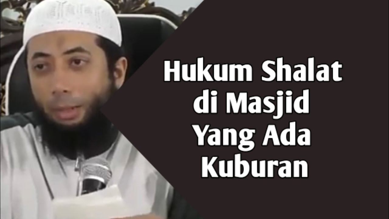 Hukum Shalat di Dalam Masjid Yang ada Kuburannya - Ustadz Khalid Basalamah