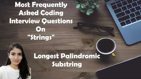LeetCode 5.  Longest Palindromic Substring [Algorithm + Code Explained ]