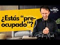 😥 ¿Estás “pre-ocupado”? | Reflexiones cristianas