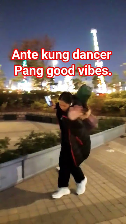 Ante kung Dancer #antekungdamcer #music #hongkong #hklife #asiancity #ofwlife #hkvtuber #tamarpark