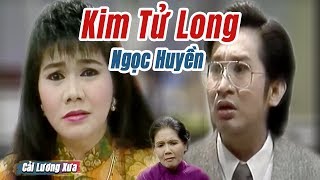 Cải Lương Xưa : Một Chuyện Tình Hai Đoạn Kết - Kim Tử Long Ngọc Huyền | cải lương xã hội tuồng hay