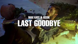Max Kate & Xeede - Last Goodbye Official Mv