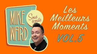 MIKE WARD SOUS ÉCOUTE - Les meilleurs moments vol. 5