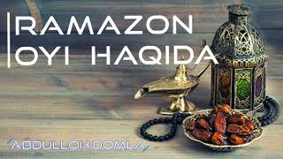 «RAMAZON OYI HAQIDA» - ABDULLOH DOMLA (yandi maruza to'liq) | «Рамазон ойи ҳақида» - Абдуллоҳ домла