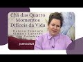 Helena Tannure - Chá das Quatro - Momentos difíceis da vida