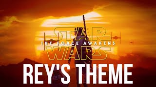 Rey’s Theme | Star Wars: Episode VII The Force Awakens