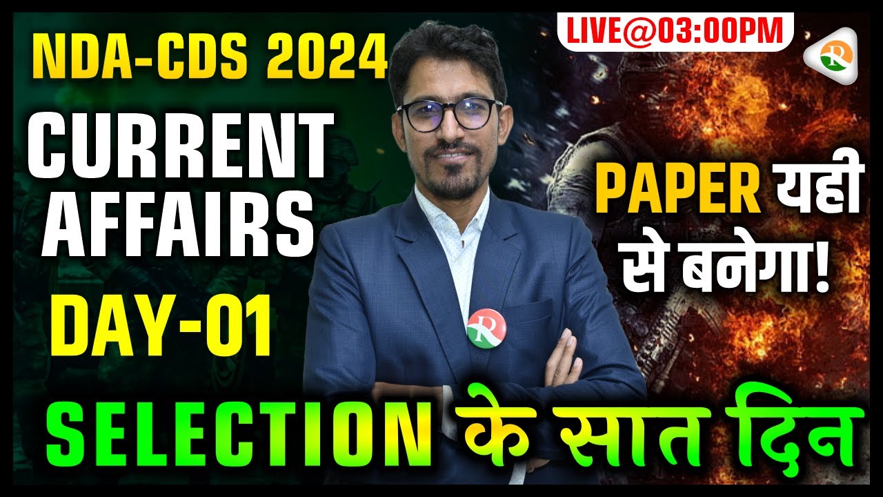 Selection के 7 दिन | Complete Current Affairs for NDA, CDS | NDA ...