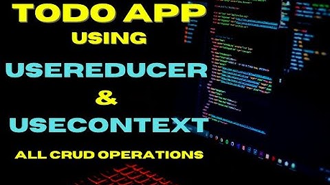 Todo App using ReactJs through ( useContext & useReducer Hooks ) || All CRUD operations