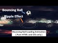 Bouncing Ball With Ripple Effect With Pure CSS | HTML and CSS Loading Animation Ball Image